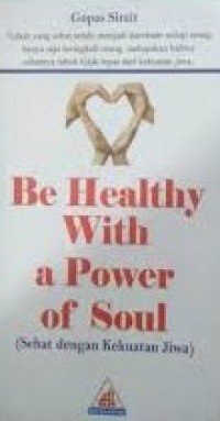 Image of Be Healthy With a Power of Soul [dengan kekuatan jiwa]