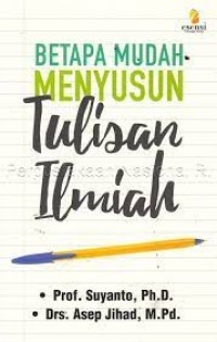 Image of Betapa Mudah Menyusun Tulisan Ilmiah