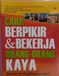 Image of Cara Berpikir & Bekerja Orang-Orang Kaya