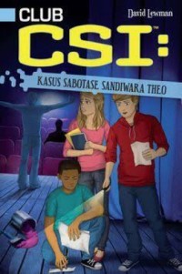 Image of Club CSI : Kasus Sabotase Sandiwara Theo