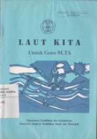 Image of LAUT KITA UNTUK GURU SLTA
