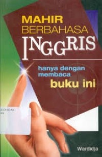 Image of Mahir berbahasa Inggris hanya dengan membaca buku ini