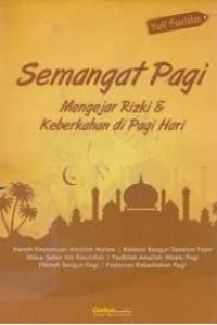 Image of Semangat Pagi Mengejar Rizki & Keberkahan di Pagi Hari