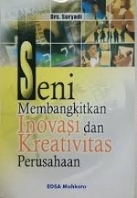 Image of SENI MEMBANGKITKAN INOVASI DAN KREATIVITAS PERUSAHAAN