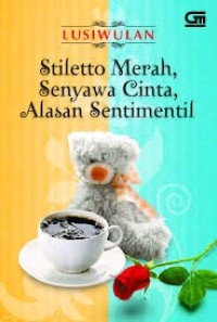 Image of Stiletto Merah , Senyawa Cinta , Alasan Sentimentil